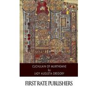 Lady Augusta Gregory Cuchulain of Muirthemne (Tascabile)