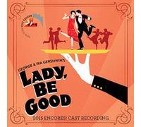 Various Artist - Lady Be Good (2015 Encores Cast Recording)