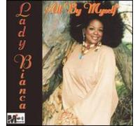 Lady Bianca - All By Myself