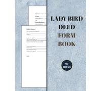 Lady Bird Deed Form Book: 60 Ready-to-Use Enhanced Life Estate Deeds for Real Estate Transfers,Protect Estate Assets, 8.5 x 11 inches.