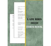 Lady Bird Deed Form Book: 60 Ready-to-Use Enhanced Life Estate Deeds for Real Estate Transfers,Protect Estate Assets, 8.5 x 11 inches.