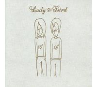 Lady & Bird - Lady and Bird