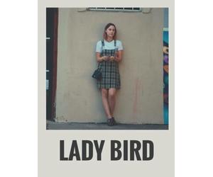 Lady Bird: The Screenplay