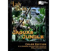 Lady Blade's Jaguar Jungle: A 2-Person Adventure Module: Color Edition