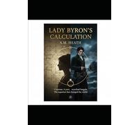 Lady Byron’s calculation: how to marry a poet