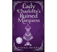 Lady Charlotte's Ruined Marquess: Large Print Edition: 2