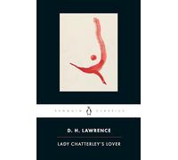 D. H. Lawrence – Lady Chatterley's Lover – AND A Propos of "Lady Chatterley's Lover" – Tascabile
