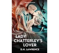 Lady Chatterley's Lover: Remastered, Forwarded and Annotated
