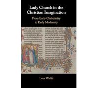 Lady Church in the Christian Imagination: From Early Christianity to Early Modernity
