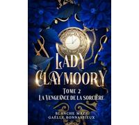 Lady Claymoory : La vengeance de la sorcière (tome 2): Une romantasy lesbienne enemies to lovers