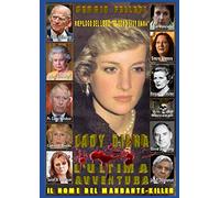 LADY DIANA - L'ULTIMA AVVENTURA: IL NOME DEL MANDANTE KILLER - RIEPILOGO DEL LIBRO: "IO SONO LADY DIANA"