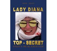 Lady Diana Top-Secret - Sergio Felleti, 2017, Youcanprint- ER