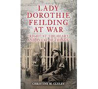 Christine M. Cluley Lady Dorothie Feilding at War (Copertina rigida)