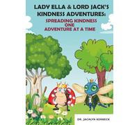 LADY ELLA & LORD JACK'S KINDNESS ADVENTURES: SPREADING KINDNESS ONE ADVENTURE AT A TIME: 9