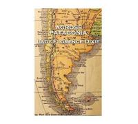Lady Florence Dixie Lady Florence Dixie - Across Patagonia (Tascabile)