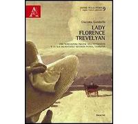 Lady Florence Trevelyan. Una nobildonna inglese dell'Ottocento e la sua incantevole seconda patria, Taormina