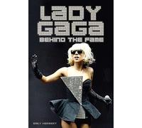 Lady Gaga: Behind the Fame by Emily Herbert(2010-03-09)