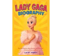 Lady Gaga biography for kids: The Pop Princess Who Dared to Be Different - A Story of Fame and Fun