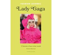 Lady Gaga: L'histoire d'une icône de la mode