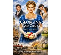 Lady Georgina Takes Charge: a pride and prejudice novella