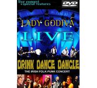 Lady Godiva - Live/Drink Dance Dangle
