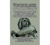 Lady Gregory Cuchulain of Muirthemne (Tascabile)