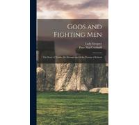 Lady Gregory Finn Maccumhaill Gods and Fighting Men (Copertina rigida)