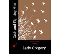 Lady Gregory Gods and Fighting Men (Tascabile)