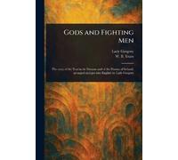 Lady Gregory W B (William Butler) Yeats Gods and Fighting Men (Tascabile)