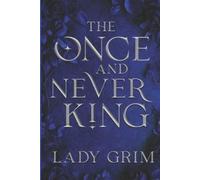Lady Grim The Once and Never King (Tascabile) Once and Never