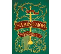 Lady Guest’s Mabinogion: with Essays on Medieval Welsh Myths and Arthurian Legends