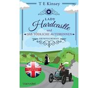 Lady Hardcastle und das tödliche Autorennen: Kriminalroman: 3