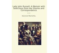 Lady John Russell: A Memoir with Selections from Her Diaries and Correspondence