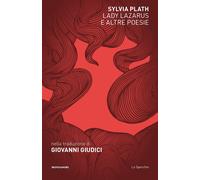 Lady Lazarus e altre poesie - Plath Sylvia