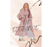 Lady of Elegance: A Chic Feminine Notebook with 160 College-Ruled Pages | Size 6 x 9 | Perfect Gift for Classy and Confident Women.