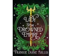 Lady of the Drowned Empire: the third book in the Drowned Empire romantasy series