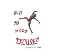 Lady of the Lake Guys No More Excuses (Tascabile)