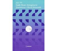 Lady Oscar. Immaginario Femminista E Libertà Femminile - - 2025
