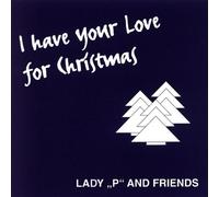 Lady P and Friends - I Have Your Love for Christmas [Import]