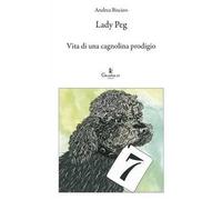 Lady Peg. Vita di una cagnolina prodigio