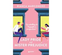 LADY PRIDE AND MISTER PREJUDICE - MARCONERO BIANCA - Giunti Editore