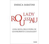 Lady Rousseau. Cosa resta dell'utopia di Gianroberto Casaleggio?