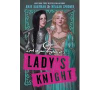 Amie Kaufman Meagan Spooner Lady's Knight (Copertina rigida)