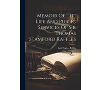 Lady Sophia Raf Memoir Of The Life And Public Services Of Sir Thomas (Tascabile)