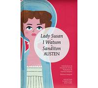 Lady Susan-I Watson-Sanditon. Ediz. integrale