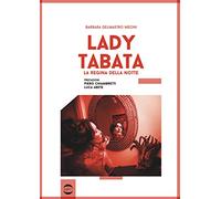 Lady Tabata. La regina della notte