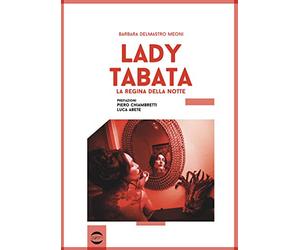 Lady Tabata. La regina della notte