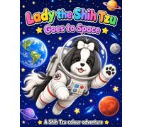 Lady the Shih Tzu: Goes to Space
