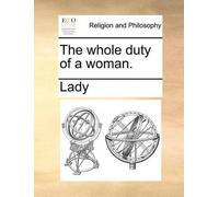 Lady The Whole Duty of a Woman. (Tascabile)
