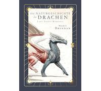 Lady Trents Memoiren - Die Naturgeschichte der Drachen 1 Neue Edition
